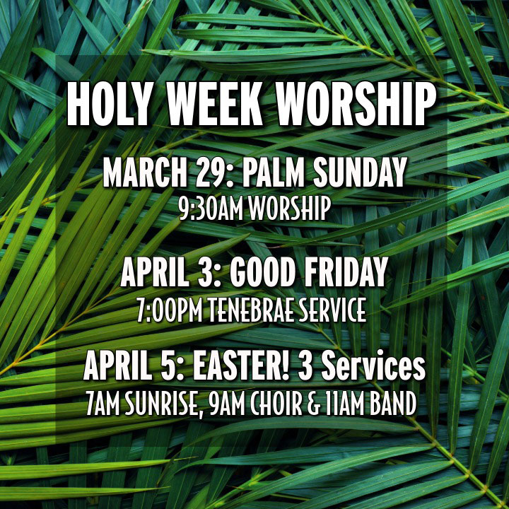 Holy week is observed during the last week of Lent, between Palm Sunday (March 29) and Easter Sunday (April 5). We have services on March 29, April 3 (at 7PM) and three Easter services at 7AM, 9AM and 11AM. Join us!